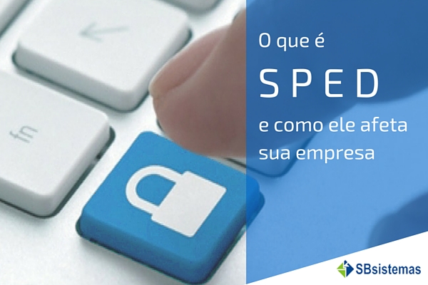 Leia mais sobre o artigo O que é SPED e como ele afeta a contabilidade da sua empresa